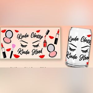 Kinda Classy Kinda Hood Beer Can Glass Cup